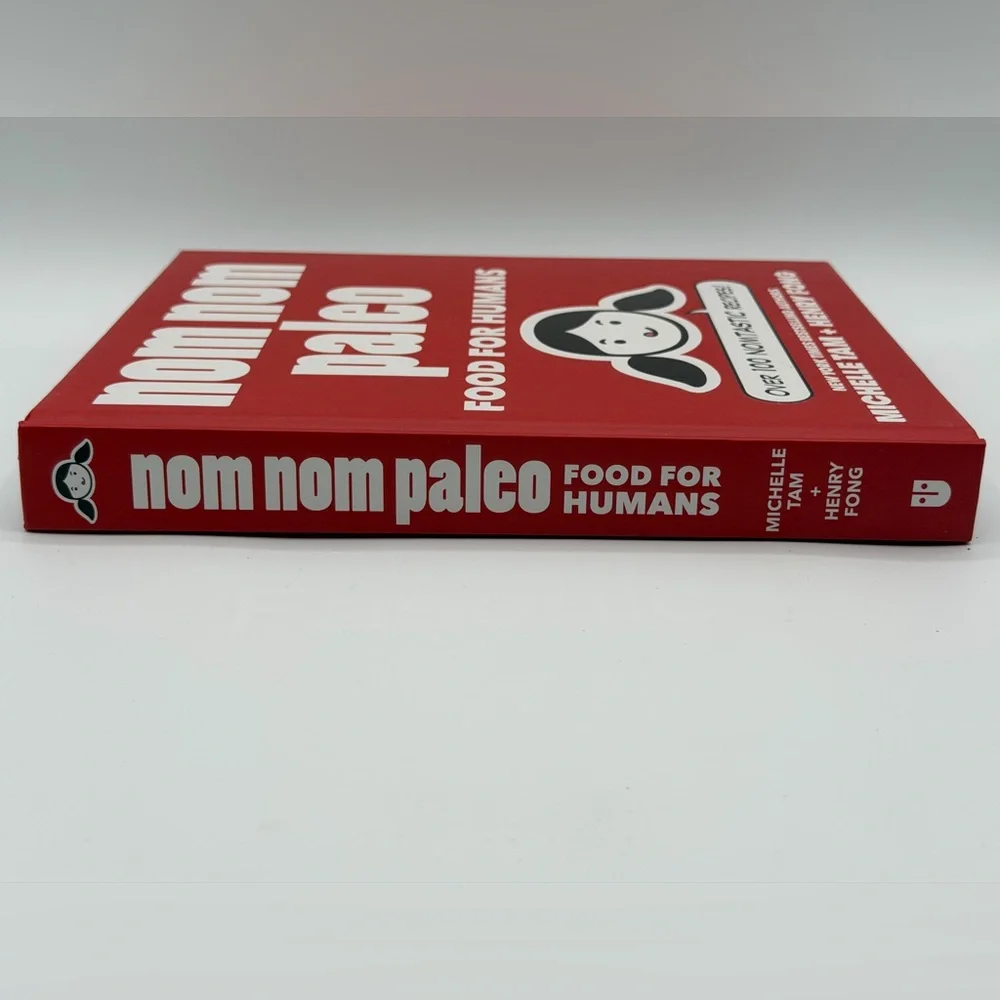 Nom Nom Paleo Food for Humans: Over 100 Nomtastic Recipes! By Michelle Tam HC